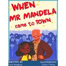 When Mr. Mandela Came To Town