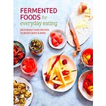 Fermented Foods For Everyday Eating