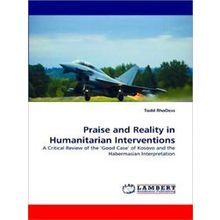 Praise and Reality in Humanitarian Interventions - Todd Rhodess