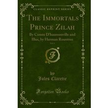 The Immortals Prince Zilah, Vol. 6: By Comte D'haussonville and Illus