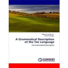 A Grammatical Description of the Tee Language