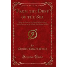 From the Deep of the Sea (Classic Reprint)