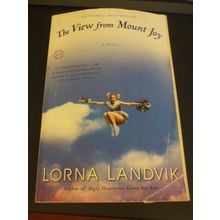 The View from Mount Joy : A Novel by Lorna Landvik (2008, Paperback)