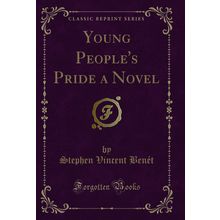 Young People's Pride a Novel (Classic Reprint)