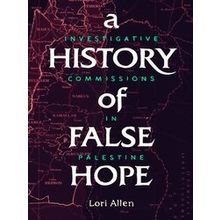 A History of False Hope Investigative Commissions in Palestine