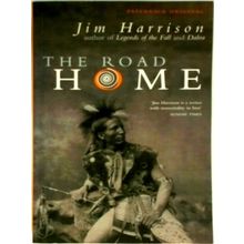 The Road Home - Jim Harrison