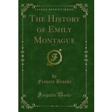 The History of Emily Montague, Vol. 4 (Classic Reprint)