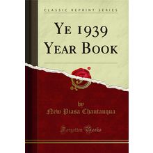 Ye 1939 Year Book (Classic Reprint)