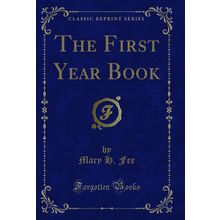The First Year Book (Classic Reprint)