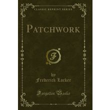 Patchwork (Classic Reprint)