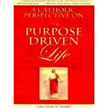 A Catholic Perspective On The Purpose Driven Life