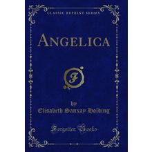 Angelica (Classic Reprint)