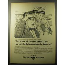 1960 Continental Airlines Ad - Take it from old Lonesome George