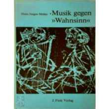 Musik Gegen Wahnsinn - Geschichte und Gegenwart Musiktherapeutischer Konzeptione