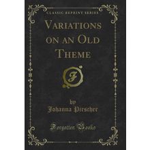 Variations on an Old Theme (Classic Reprint)