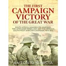 The First Campaign Victory Of The Great War - Antonio Garcia