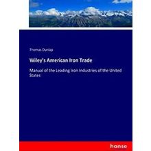 Wiley's American Iron Trade