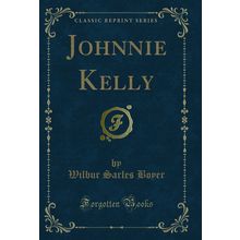 Johnnie Kelly (Classic Reprint)