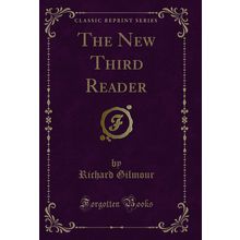 The New Third Reader (Classic Reprint)
