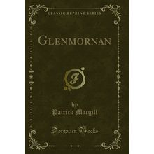 Glenmornan (Classic Reprint)