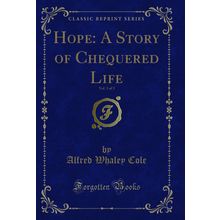 Hope: A Story of Chequered Life, Vol. 3 of 3 (Classic Reprint)