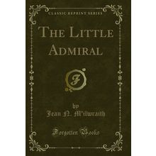 The Little Admiral (Classic Reprint)