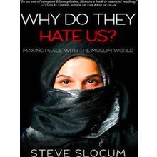 Why Do they Hate Us Making Peace with the Muslim World