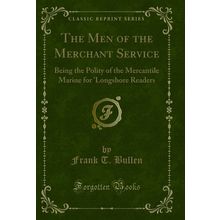 The Men of the Merchant Service (Classic Reprint)