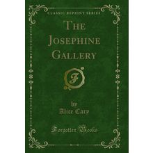 The Josephine Gallery (Classic Reprint)