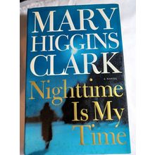 Nighttime Is My Time By Mary Higgins Clark Hardcopy 2004 First Edition