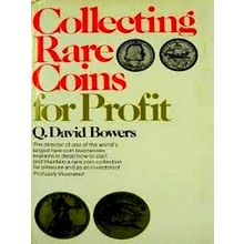 Collecting Rare Coins for Profit - Q. David Bowers