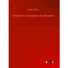 A Narrative of Captivity in Abyssinia