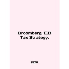 Bloomberg, E.B Tax Strategy. In English /Broomberg, E.B Tax Strategy.