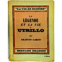 La Legende et la vie D'Utrillo by Francis Carco
