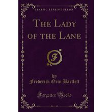The Lady of the Lane (Classic Reprint)