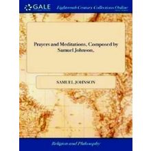 Prayers and Meditations, Composed by Samuel Johnson,