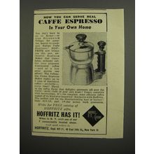 1953 Hoffritz Espresso Maker Ad - Now you can serve real caffe espresso in home