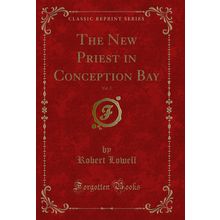 The New Priest in Conception Bay, Vol. 2 (Classic Reprint)