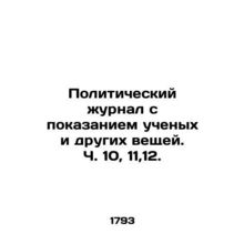 Political journal with testimony from scientists and other things. Part 10, 11,