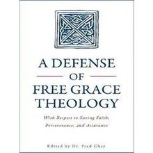 A Defense of Free Grace Theology
