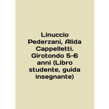 Linuccio Pederzani, Alida Cappelletti. Girotondo 5-6 anni (Libro studente, guid