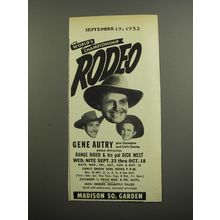 1953 World's Championship Rodeo Ad - Gene Autry plus Champion and Little Champ