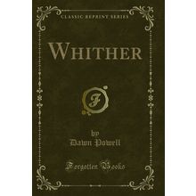 Whither (Classic Reprint)