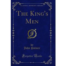The King's Men (Classic Reprint)