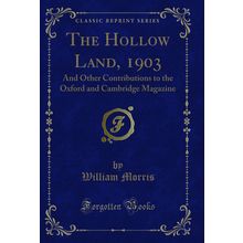 The Hollow Land, 1903 (Classic Reprint)