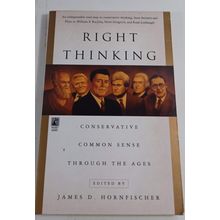 Right Thinking: Conservative Common Sense Through the Ages paperback good