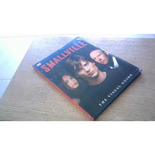 Smallville: The Visual Guide (First Edition Paperback) 2006