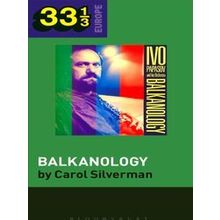 33 1/3 Europe: Ivo Papazov's Balkanology