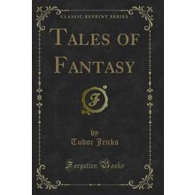 Tales of Fantasy (Classic Reprint)