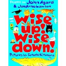 Wise Up! Wise Down!: Poems By John Agard And Jon Arno Lawson
